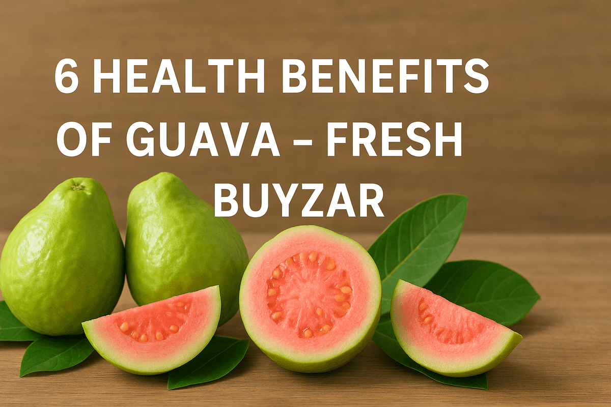 6 Health Benefits of Guava – Fresh Buyzar