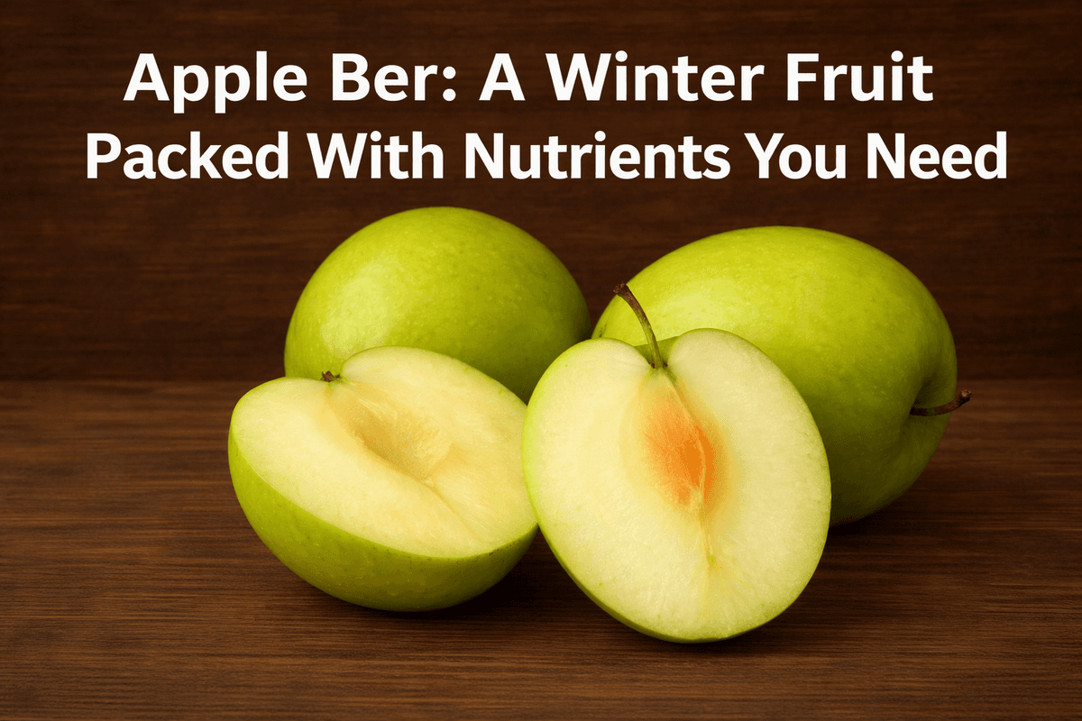 Apple Ber: A Winter Fruit Packed With Nutrients You Need